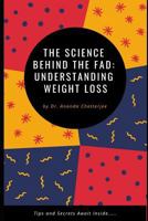 The Science Behind the Fad: Understanding Weight Loss 1790812550 Book Cover