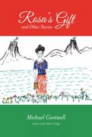 Rosa's Gift and Other Stories 1491704233 Book Cover