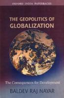 The Geopolitics of Globalization: The Consequences for Development 019567202X Book Cover