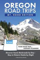 Oregon Road Trips - Mt. Hood Edition 1733598308 Book Cover