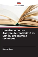 Une étude de cas: Analyse de rentabilité du SIM du programme technique (French Edition) 6208307015 Book Cover