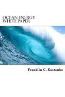 Ocean Energy White Paper: Alternative Energy Production 149932331X Book Cover