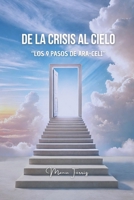 De la Crisis al Cielo: Los 9 pasos de ARA-CELI (Spanish Edition) B0F191K9CS Book Cover