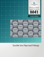 M41--Ductile Iron Pipe and Fittings 1647172012 Book Cover