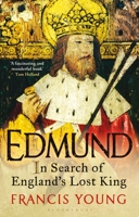 Edmund: In Search of England's Lost King 1788311795 Book Cover