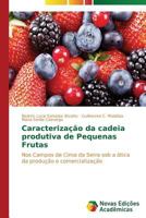 Caracterizacao Da Cadeia Produtiva de Pequenas Frutas 3639694961 Book Cover