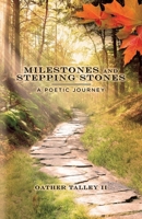 Milestones and Stepping Stones: A Poetic Journey 1543943322 Book Cover