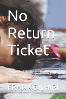 No Return Ticket: A Novel of Healing, Home, and the Courage to Stay B0G8DLRGQB Book Cover