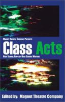 Class Acts: High School Plays by High School Writers 0738847402 Book Cover