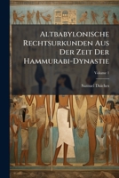Altbabylonische Rechtsurkunden Aus Der Zeit Der Hammurabi-Dynastie, Volume 1 1141831635 Book Cover