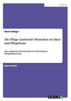 Die Pflege Sterbender Menschen Im Alten- Und Pflegeheim 3656580855 Book Cover