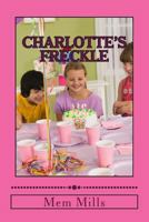 Charlotte's Freckle 1502533324 Book Cover