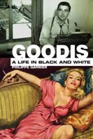 Goodis - A Life in Black and White 0615817505 Book Cover