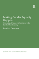Making Gender Equality Happen: Knowledge, Change and Resistance in Eu Gender Mainstreaming 0367371847 Book Cover