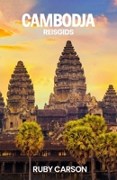 CAMBODJA REISGIDS 2025 (updated 2025 travel guide books including translated versions (English, German, Italian, French, Spanish, dutch, Japanese)) (Dutch Edition) B0FDWRMX9K Book Cover