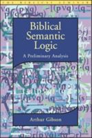 Biblical Semantic Logic: A Preliminary Analysis (The Biblical Seminar, 75) 184127173X Book Cover