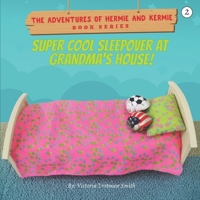 Super Cool Sleepover at Grandma's House! 1070307394 Book Cover