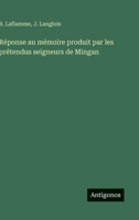 Réponse au mémoire produit par les prétendus seigneurs de Mingan (French Edition) 3563070806 Book Cover