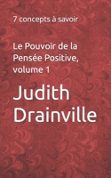 Le Pouvoir de la Pensée Positive, volume 1: 7 concepts à savoir (French Edition) B0CP6XZK4X Book Cover