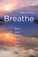 Breathe: Breathe Reflect Empathize Accept Thank Hearten Engage 0989366219 Book Cover