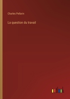 La question du travail (French Edition) 3385040825 Book Cover