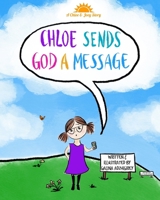 Chloe Sends God a Message (A Chloe & Joey Story) B088T2D9FW Book Cover