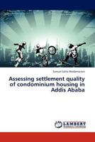 Assessing Settlement Quality of Condominium Housing in Addis Ababa 3659214337 Book Cover