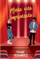 Minha Vida Improvisada (Portuguese Edition) 6500609964 Book Cover