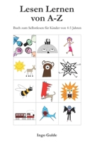 Lesen Lernen Von A-Z: Buch Zum Selbstlesen Fuer Kinder Von 4-5 Jahren 1530936462 Book Cover