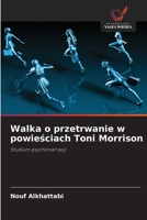 Walka o przetrwanie w powiesciach Toni Morrison (Polish Edition) 6200710597 Book Cover