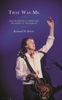 That Was Me: Paul McCartney’s Career and the Legacy of the Beatles 1793632073 Book Cover