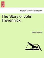 The Story of John Trevennick 1240881363 Book Cover