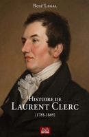 Histoire de Laurent Clerc: (1785-1896) (French Edition) B07CQL33R9 Book Cover