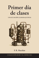 Primer día de clases (Bob y el Derecho) (Spanish Edition) B0FN4H9WQM Book Cover
