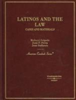 Latinos and the Law: Cases and Materials (American Casebook) 0314161244 Book Cover