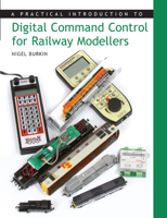 Practical Introduction to Digital Command Control for Railway Modellers (Practical Introduction to) 1847970206 Book Cover