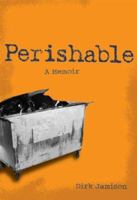 Perishable: A Memoir 1556525990 Book Cover