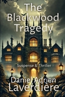 The Blackwood Tragedy: Suspense & Thriller - Police investigation B0DQJ7F687 Book Cover
