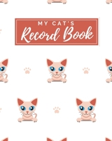 My Cat's Record Book: Pet Journal Log Book - Medical & Vet Records - Pet Sitter Notes - Manage Expenses - Track Appetite, Weight, Sleep, Play Times, & ... for New Kitty Gift - (8 x 10) Spyhnx Cat 169837562X Book Cover