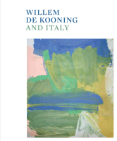 Willem de Kooning and Italy B0CGTKDMLV Book Cover
