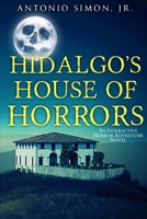 Hidalgo's House of Horrors 1954619049 Book Cover