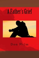 A Father's Grief 1727230507 Book Cover