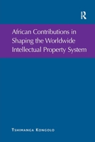 African Contributions in Shaping the Worldwide Intellectual Property System 113825441X Book Cover
