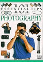 101 Essential Tips on Photography (101 Essential Tips) 0751302252 Book Cover