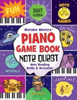 Meridee Winters Note Quest (Piano Game Book): Note Reading Drills and Activities (Meridee Winters Game Book Series) 1943821577 Book Cover