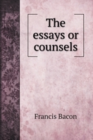 The essays or counsels 5519688826 Book Cover