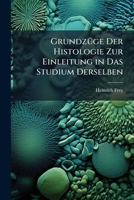 Grundzuge Der Histologie Zur Einleitung In Das Studium Derselben (1885) 1142200728 Book Cover