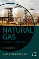 Natural Gas: A Basic Handbook 0128095709 Book Cover
