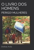 O LIVRO DOS HOMENS.: PERIGO! MULHERES. B08M2KBMRZ Book Cover
