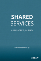 Shared Services: A Manager's Journey 047014663X Book Cover